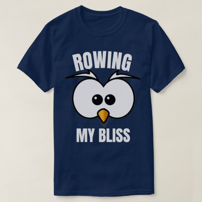 Rowing My Bliss T-Shirt (Design Front)