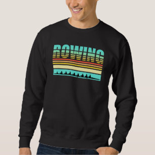 Rowing Team Retro Art Coxswain Sculling Row Sweatshirt