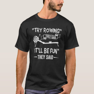 Rowing Trying Joke Team Activity Hobby T-Shirt