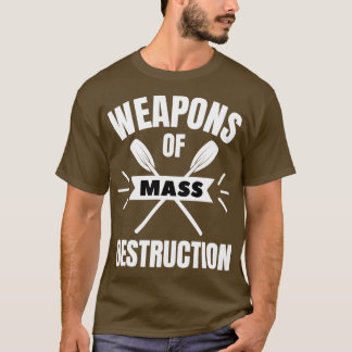 Rowing Weapons of mass destruction T-Shirt
