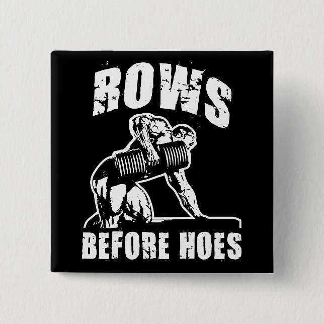 Rows Before Hoes - Funny Dumbbell Row Workout 2 Inch Square Button (Front)
