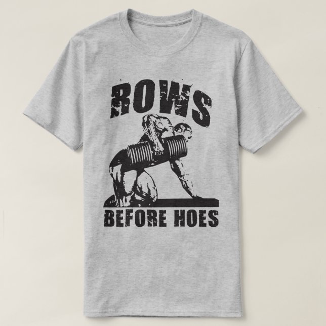 Rows Before Hoes - Funny Dumbbell Row Workout T-Shirt (Design Front)