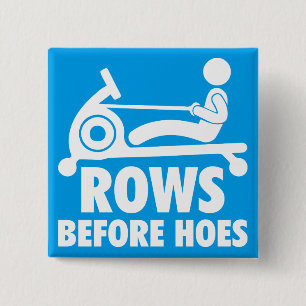 Rows Before Hoes - Funny Rowing Machine Workout 2 Inch Square Button