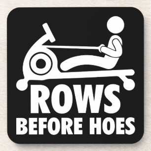 Rows Before Hoes - Funny Rowing Machine Workout Coaster