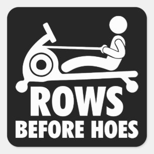 Rows Before Hoes - Funny Rowing Machine Workout Square Sticker