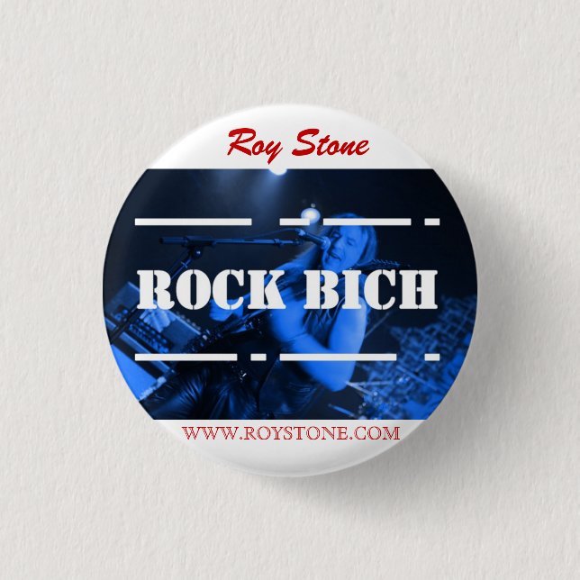 ROY STONE ROCK BICH BADGE 1 INCH ROUND BUTTON (Front)
