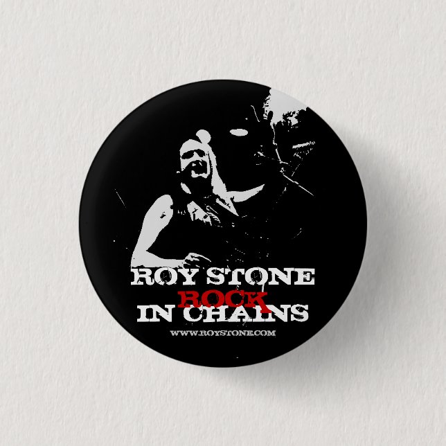 ROY STONE ROCK IN CHAINS BADGE 1 INCH ROUND BUTTON (Front)