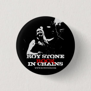ROY STONE ROCK IN CHAINS BADGE 1 INCH ROUND BUTTON