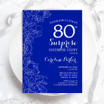 Royal Blue White Surprise 80th Birthday Party Invitation<br><div class="desc">Floral Royal Blue White Surprise 80th Birthday Party Invitation. Minimalist modern design featuring botanical accents and typography script font. Simple floral invite card perfect for a stylish female surprise bday celebration. Can be customized to any age. Printed Zazzle invitations or instant download digital printable template.</div>