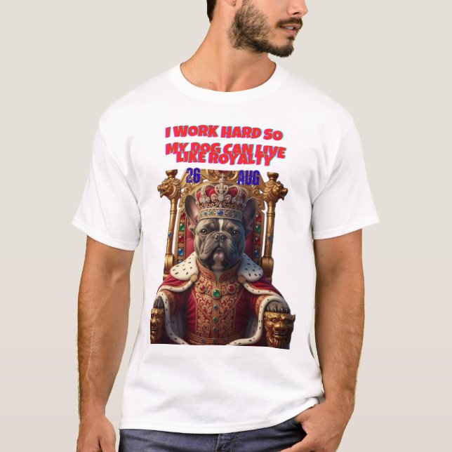 ROYAL DOG LIFE-FUNNY PET OWNER TEE (Front)