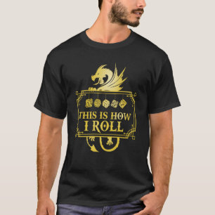 RPG Game Dragon D20 THIS IS HOW I ROLL T-Shirt