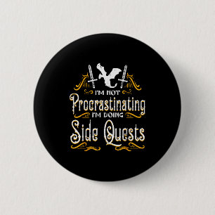 Rpg Gamer Not Procrastinating Side Quest Funny Men 2 Inch Round Button