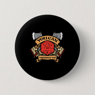 Rpg You Can Certainly Try Funny Gamer Men Boys Kid 2 Inch Round Button