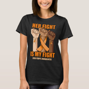 RSD CRPS Awareness Her Fight Is My Fight Hand T-Shirt