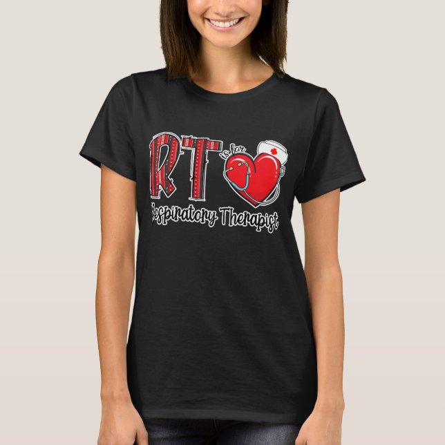 Rt Is Respiratory Therapist Heart T-Shirt (Front)