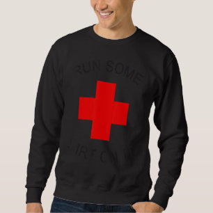 Rub Dirt On It  Ems Emt Medic & Paramedic Sweatshirt