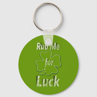 Rub me for Good Luck Keychain