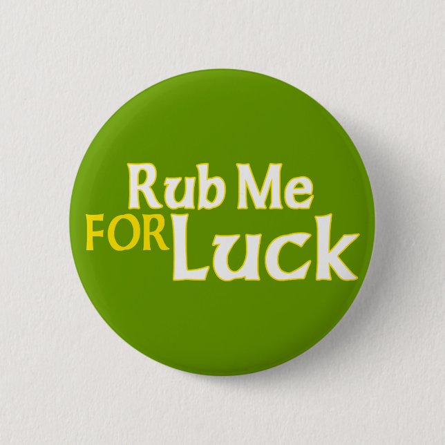Rub Me for Luck 2 Inch Round Button (Front)