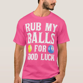 Rub My Balls For Good Luck Funny Pool Player T-Shirt