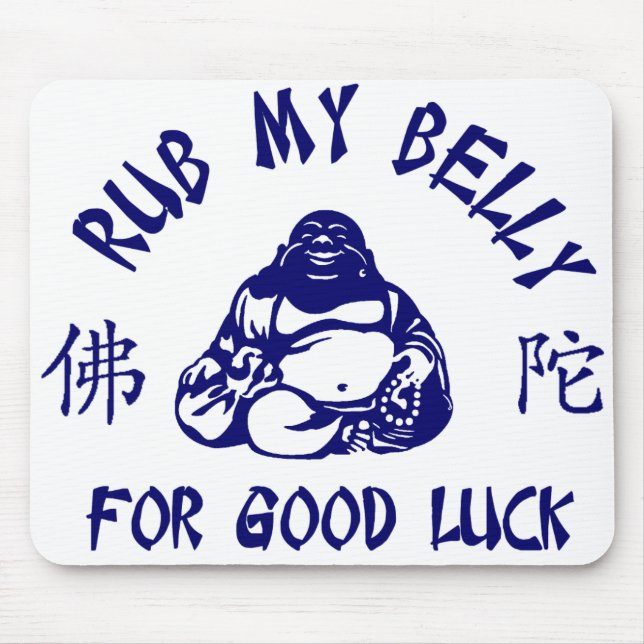 Rub my Buddha Belly for good luck Mouse Pad (Front)