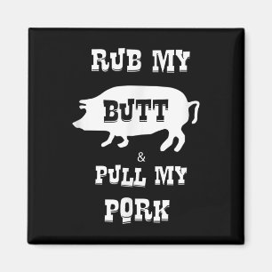 Rub My Butt & Pull My Pork Funny Barbecue Magnet