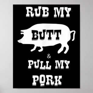 Rub My Butt & Pull My Pork Funny Barbecue Poster