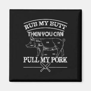 Rub My Butt, Pull My Pork Funny Bbq T Shirt Pig. Magnet