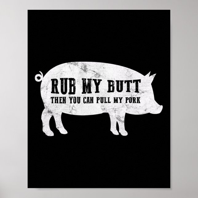 Rub My Butt Then You Can Pull My Pork Funny Bbq T  Poster (Front)