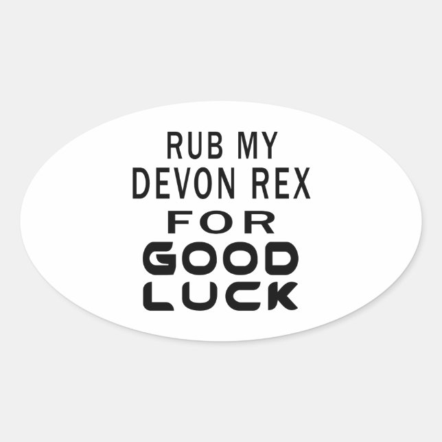 Rub My Devon Rex Cat For Good Luck Oval Sticker (Front)