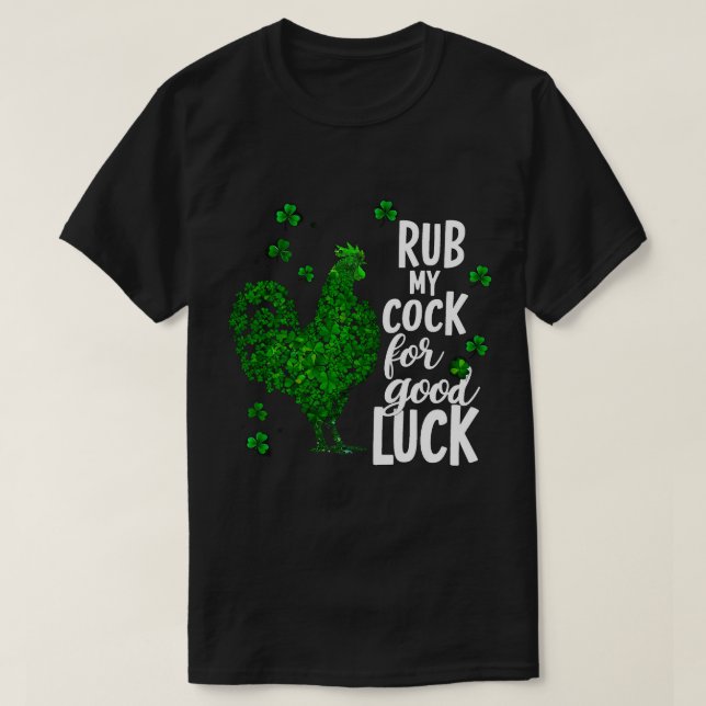 Rub My For Good Funny St Patrick Day Chicken T-Shirt (Design Front)