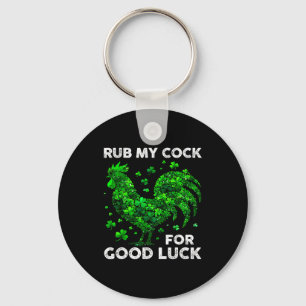 Rub My For Good Luck Funny St Patrick's Day Chicke Keychain
