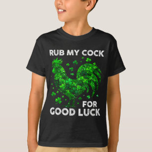 Rub My For Good Luck Funny St Patrick's Day Chicke T-Shirt