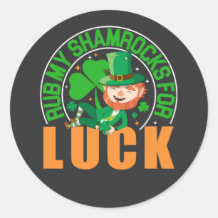 Rub My Shamrocks For Luck  Funny St Patrick's Day Classic Round Sticker