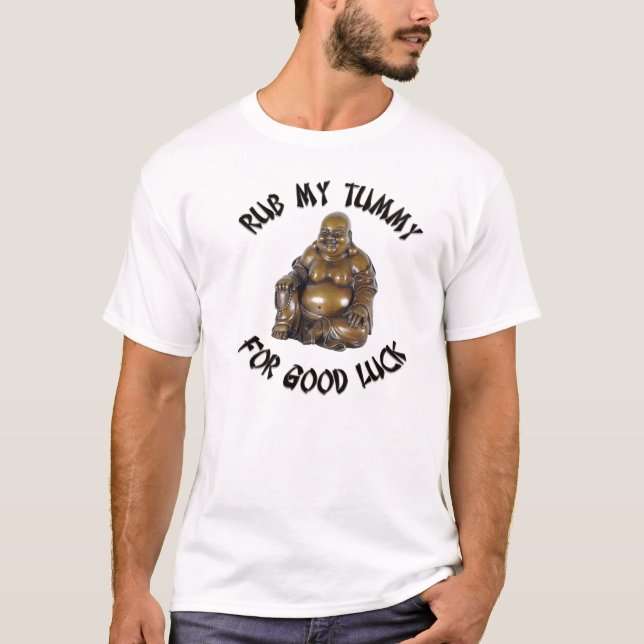 Rub My Tummy for Good Luck T-Shirt (Front)