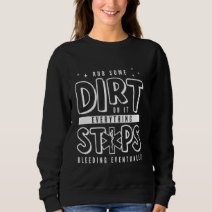 Rub Some Dirt EMT EMS Paramedic Medical Firefighte Sweatshirt