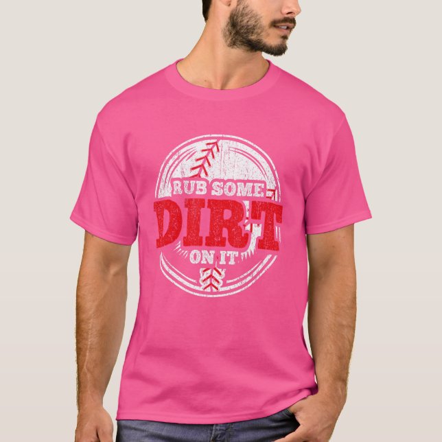 Rub Some Dirt On It  Softball Design T-Shirt (Front)