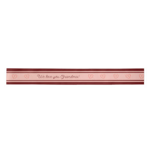 Ruban En Satin Nous t'aimons Grand-mère Texte rose et rouge-coeur