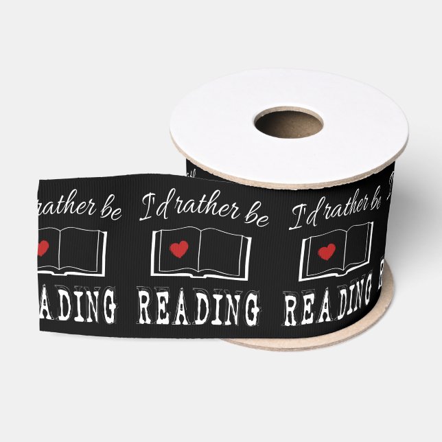 Ruban Gros-grain I'd rather be reading (Bobine)
