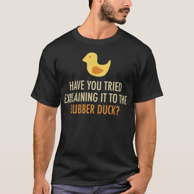 Rubber Duck Debugging Programmer Debugger Funny Gi T-Shirt (Front)