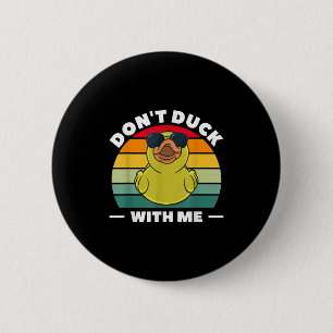 Rubber Duck Funny Men Don't Duck With Me 2 Inch Round Button