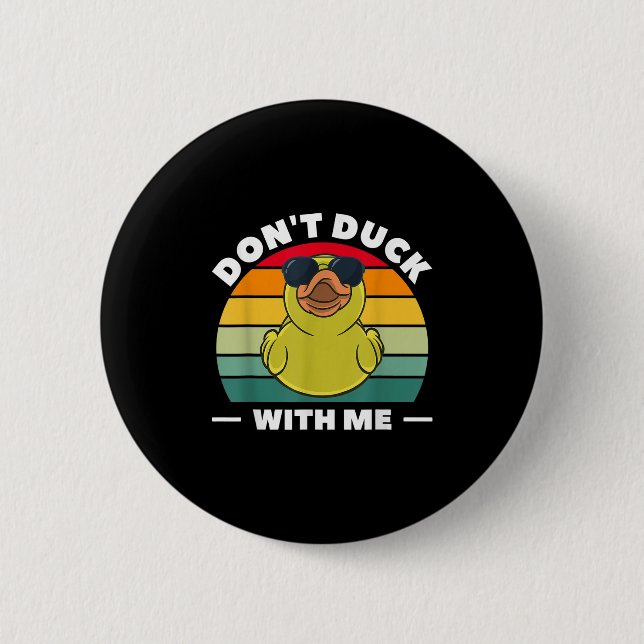 Rubber Duck Funny Men Don't Duck With Me  2 Inch Round Button (Front)
