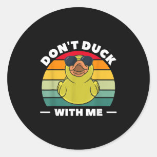 Rubber Duck Funny Men Don't Duck With Me  Classic Round Sticker