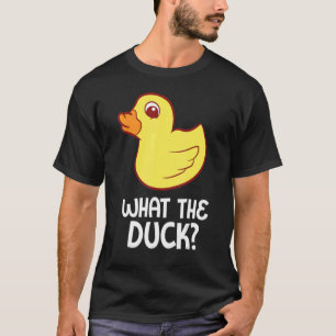 Rubber Duck  What The Duck Rubber Duck T-Shirt