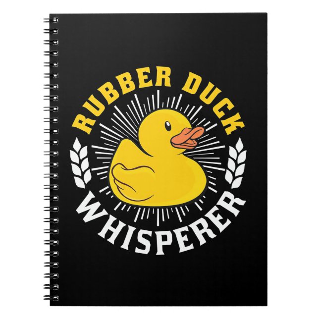 Rubber Duck Whisperer Notebook (Front)