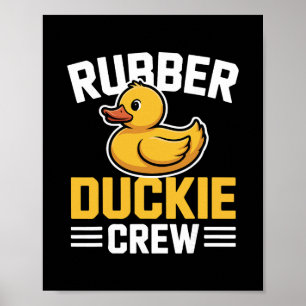 Rubber Duckie Crew Funny Duck Animal Cute Kawaii D Poster