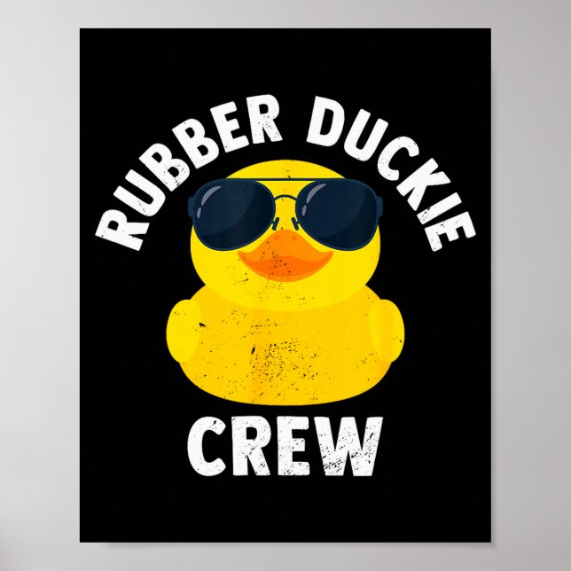 Rubber Duckie Crew Funny Rubber Duck  Poster (Front)