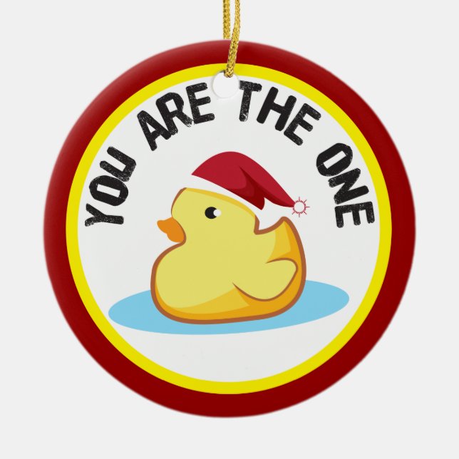 Rubber duckie you are the one christmas ornament (Front)