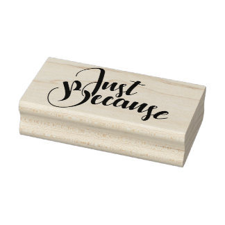 Rubber Stamp - Just Because