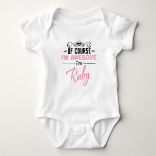 Ruby Of Course I'm Awesome Name Baby Bodysuit