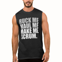RUCK ME MAUL ME MAKE ME SCRUM. RUGBY LOVER SHIRT